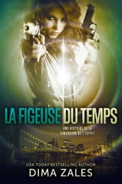 La Figeuse du temps (Une histoire de la Dimension de l esprit)