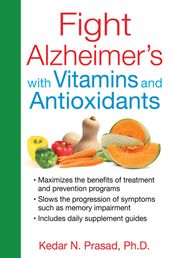Fight Alzheimer s with Vitamins and Antioxidants