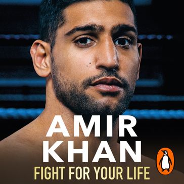 Fight For Your Life - Amir Khan