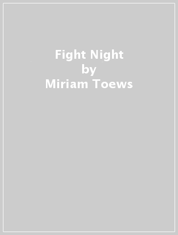 Fight Night - Miriam Toews