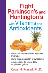 Fight Parkinson s and Huntington s with Vitamins and Antioxidants