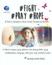 Fight Pray Hope, Garis Harapan untuk Anak Penderita Kanker
