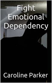 Fight emotional dependency