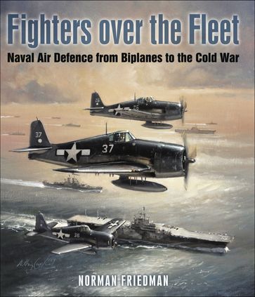Fighters Over the Fleet - Norman Friedman