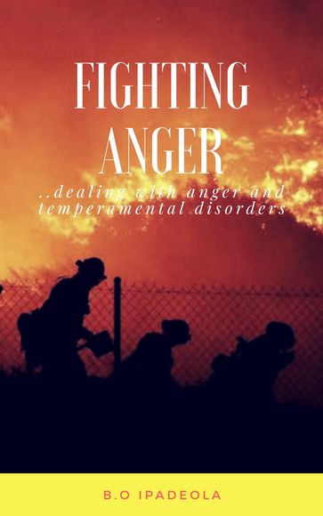 Fighting Anger - B.O. Ipadeola Jr