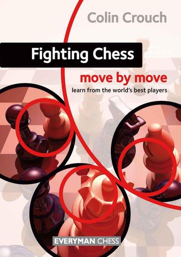 Fighting Chess: Move by Move - Colin Crouch