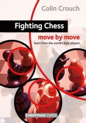 Fighting Chess: Move by Move