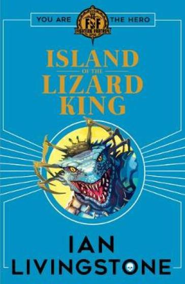 Fighting Fantasy: Island of the Lizard King - Ian Livingstone