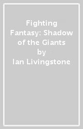 Fighting Fantasy: Shadow of the Giants