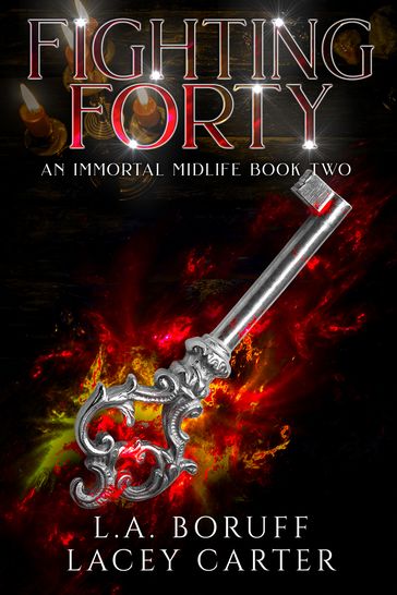 Fighting Forty - L.A. Boruff - Lacey Carter