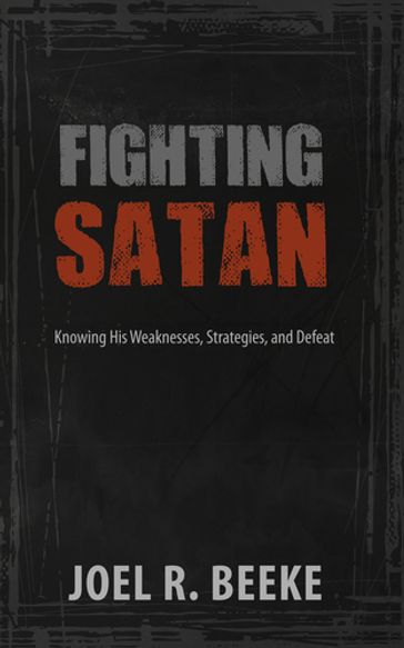 Fighting Satan - Joel R. Beeke