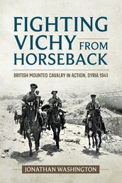 Fighting Vichy from Horseback