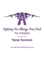 Fighting for Allergy Free Food: The Cookbook