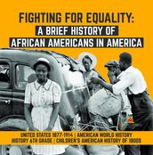 Fighting for Equality : A Brief History of African Americans in America   United States 1877-1914   American World History   History 6th Grade   Children