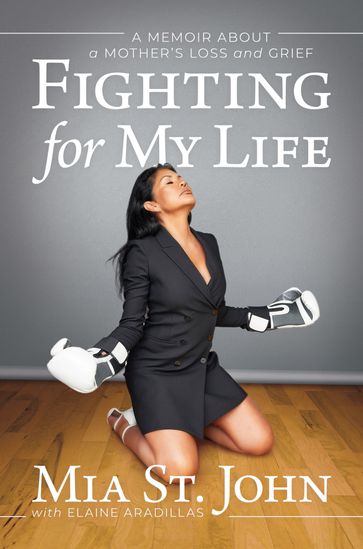 Fighting for My Life - Elaine Aradillas - Mia St. John