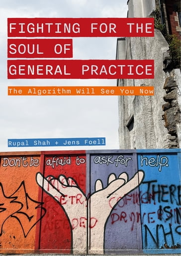 Fighting for the Soul of General Practice - Rupal Shah - Jens Foell