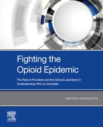 Fighting the Opioid Epidemic - Amitava Dasgupta - Ph.d - DABCC