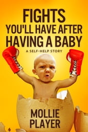 Fights You ll Have After Having A Baby