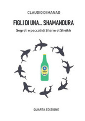 Figli di una... Shamandura. Segreti e peccati di Sharm el Sheikh