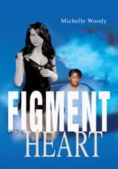 Figment of the Heart