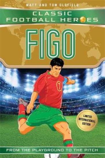 Figo (Classic Football Heroes - Limited International Edition) - Matt & Tom Oldfield