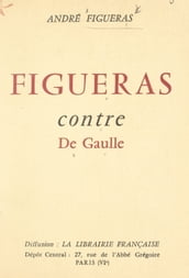 Figueras contre De Gaulle