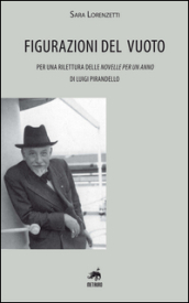 Figurazioni del vuoto. Per una rilettura delle «Novelle per un anno» di Pirandello