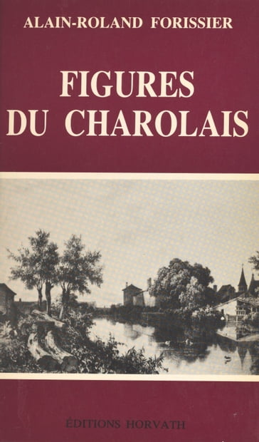 Figures du Charolais - Alain-Roland Forissier