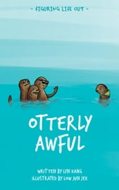 Figuring Life Out -Otterly Awful
