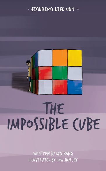 Figuring Life Out -The Impossible Cube - Lyn Kang