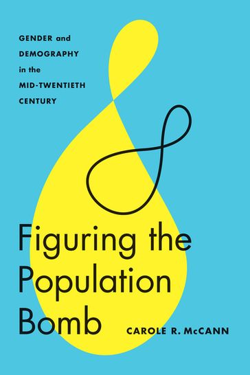Figuring the Population Bomb - Carole R. McCann