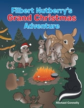 Filbert Nutberry S Grand Christmas Adventure