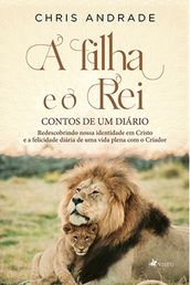 A Filha e o Rei - Contos de um Diário