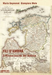 Fili d ambra. Il Rinascimento del Baltico