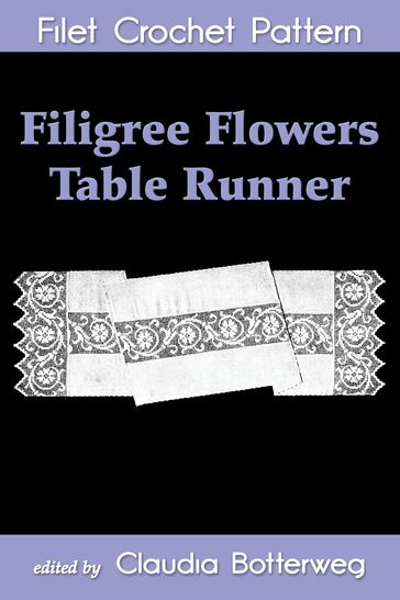 Filigree Flowers Table Runner Filet Crochet Pattern - Claudia Botterweg - Helen Nelson