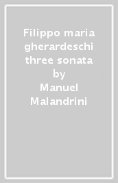 Filippo maria gherardeschi three sonata