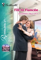 Fill-In Fiancee (Mills & Boon Silhouette)