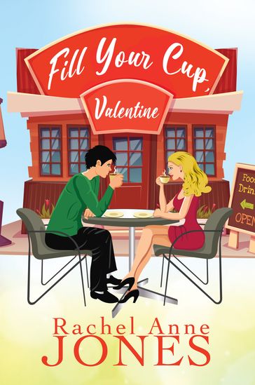Fill Your Cup, Valentine - Rachel Anne Jones