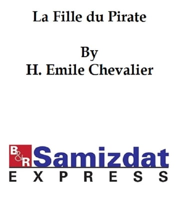 La Fille du Pirate (in the original French) - Emile Chevalier