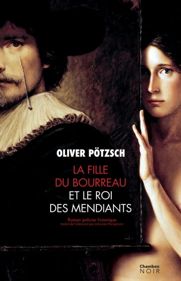 La Fille du bourreau et le roi des mendiants (tome 3) - Oliver Potzsch