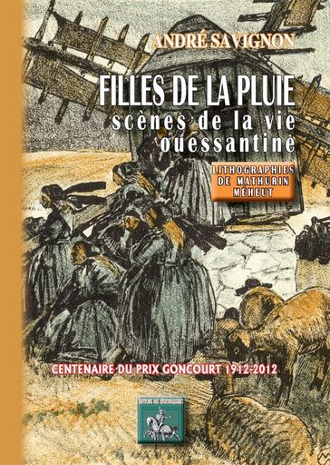 Filles de la Pluie  scènes de la vie ouessantine  (illustrations de Mathurin Méheut) - André Savignon