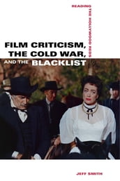 Film Criticism, the Cold War, and the Blacklist