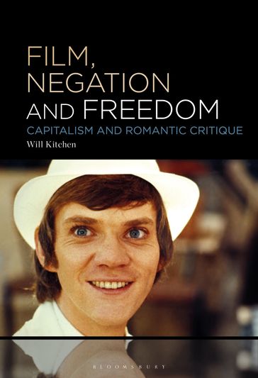 Film, Negation and Freedom - Will Kitchen