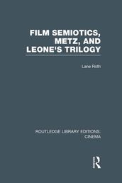 Film Semiotics, Metz, and Leone s Trilogy