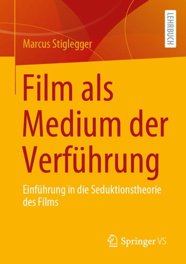 Film als Medium der Verführung - Marcus Stiglegger