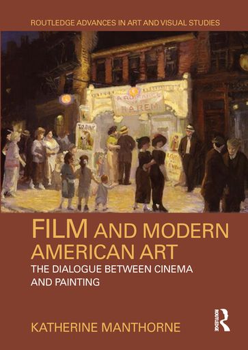 Film and Modern American Art - Katherine Manthorne