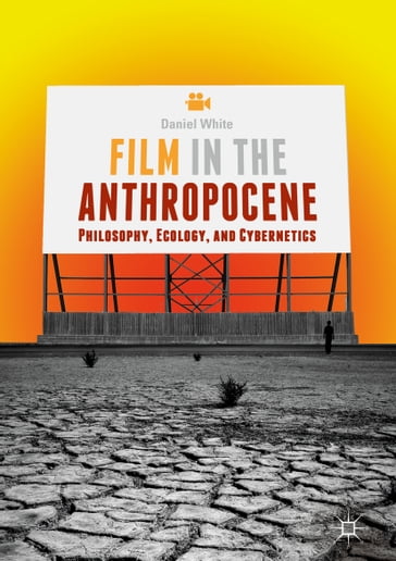 Film in the Anthropocene - Daniel White