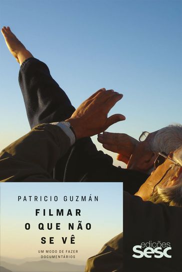 Filmar o que não se vê - Patricio Guzman