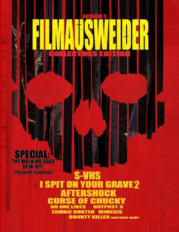 Filmausweider - Ausgabe 5 - Collectors Edition - I spit on your Grave 2, Aftershock, Hatchet 3, Curse of Chucky, S-VHS, Outpost 3,, No one Lives, Zombie Hunter, Hooligans 3, Last Days on Mars, Outpost 3, Bounty Killer, Fresh Meat und noch einigen meh - Andreas Port