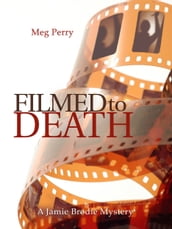 Filmed to Death: A Jamie Brodie Mystery